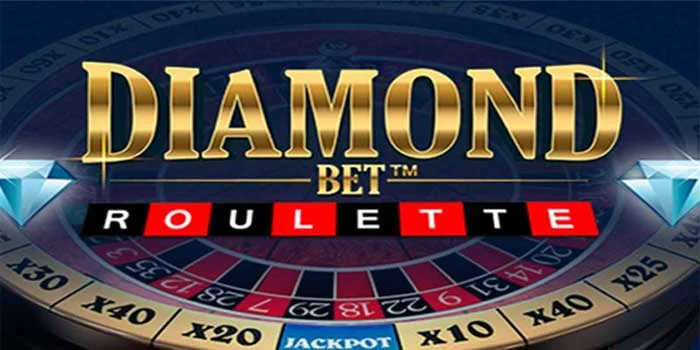 Diamond Bet Roulette – Strategi Taruhan Terbaik Dalam Game Casino Online