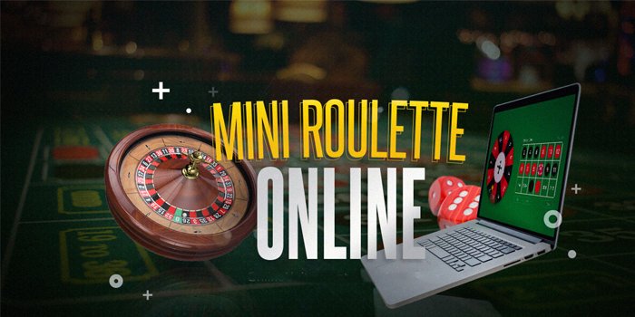 Mini Roulette Live – Permainan Terbaik Dengan Kemudahan Akses