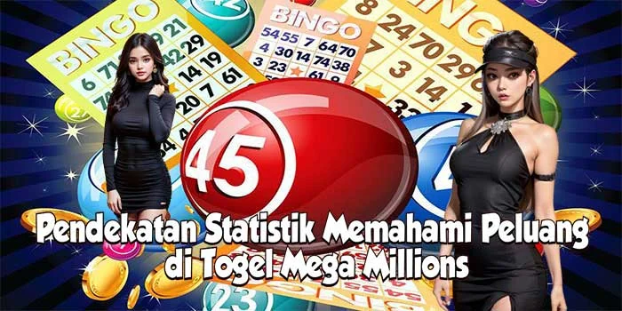 Pendekatan Statistik Memahami Peluang di Togel Mega Millions