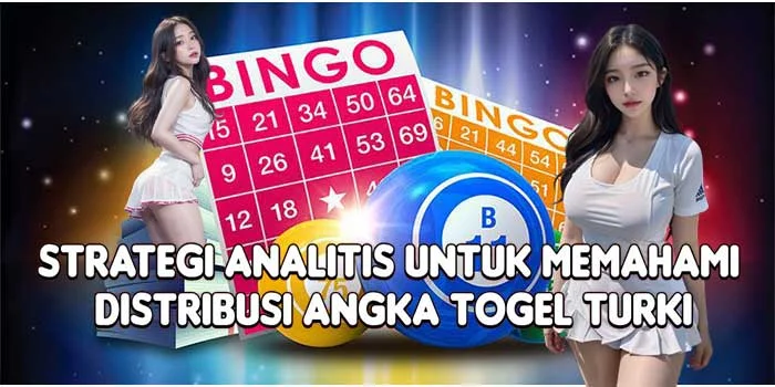 Strategi Analitis untuk Memahami Distribusi Angka Togel Turki